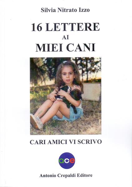 16 lettere ai miei cani. Cari amici vi scrivo - Silvia Nitrato Izzo - copertina
