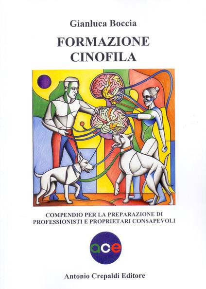 Formazione cinofila. Compendio per la preparazione di professionisti e proprietari consapevoli - Gianluca Boccia - copertina