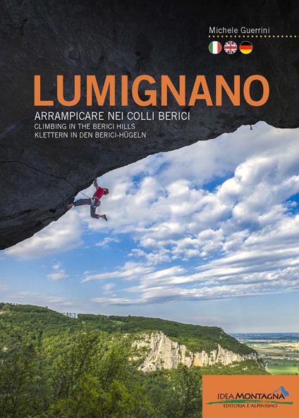 Lumignano. Arrampicare nei Colli Berici-Climbing in the Berici Hills-Klettern in den Berici-Hügeln. Nuova ediz. - Michele Guerrini - copertina