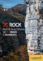 7C rock. Falesie in Altopiano dei 7 Comuni e Valbrenta. Ediz. italiana e inglese