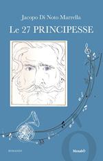 Le 27 principesse. Una fantasia sulle opere di Giuseppe Verdi. Ediz. illustrata