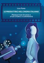 Le produttrici nel cinema italiano. Production Studies e studi storici a confronto
