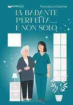 La badante perfetta... e non solo