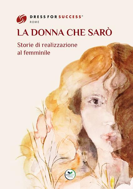 La donna che sarò. Storie di realizzazione al femminile - copertina