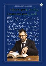 I don’t get Lucky, I make my own Luck