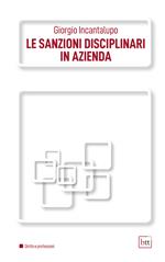 Le sanzioni disciplinari in azienda. Ediz. integrale