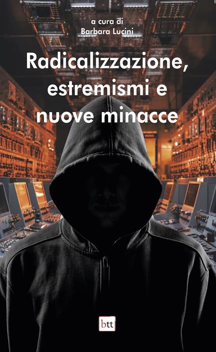 Radicalizzazione, estremismi e nuove minacce. Ediz. integrale - copertina