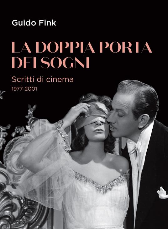La doppia porta dei sogni. Scritti di cinema 1977-2001 - Guido Fink - copertina