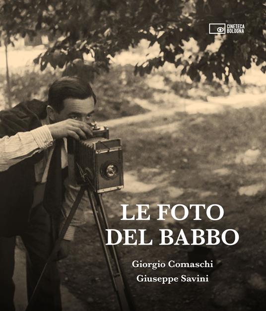 Le foto del babbo - Giorgio Comaschi,Giuseppe Savini - copertina