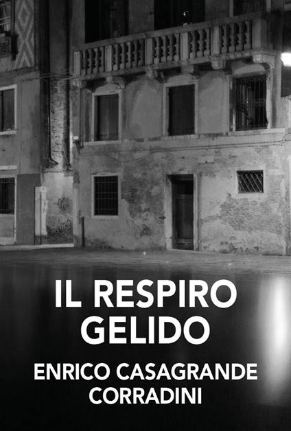Il respiro gelido - Enrico Corradini Casagrande - copertina
