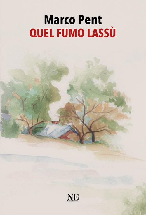 Quel fumo lassù - Marco Pent - copertina