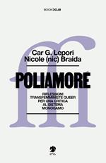 Poliamore. Riflessioni transfemministe queer per una critica al sistema monogamo