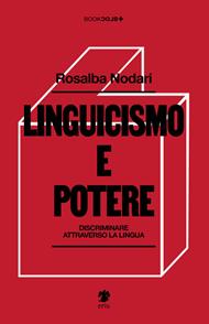 Linguicismo e potere. Discriminare attraverso la lingua
