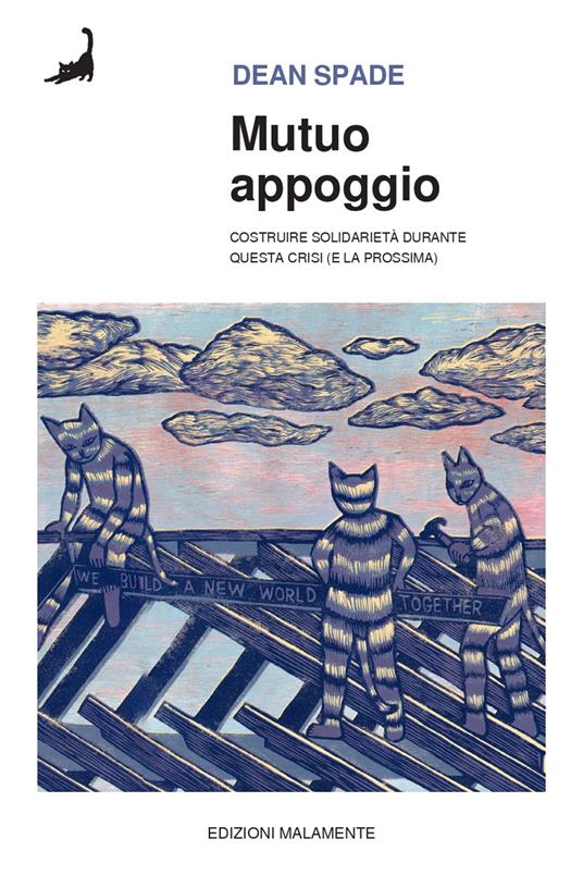 Mutuo appoggio. Costruire solidarietà durante questa crisi (e la prossima) - Dean Spade - copertina