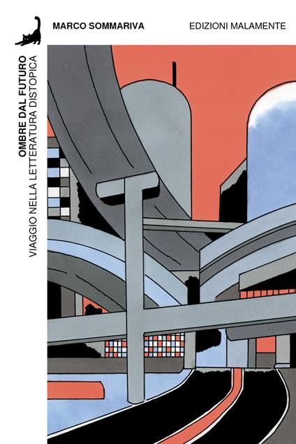 Ombre dal futuro. Viaggio nella letteratura distopica - Marco Sommariva - copertina