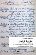 Luigi Fabbri. Un maestro anarchico (1877-1935)