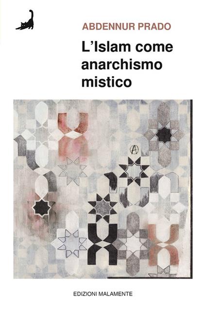 L'Islam come anarchismo mistico - Abdennur Prado - copertina