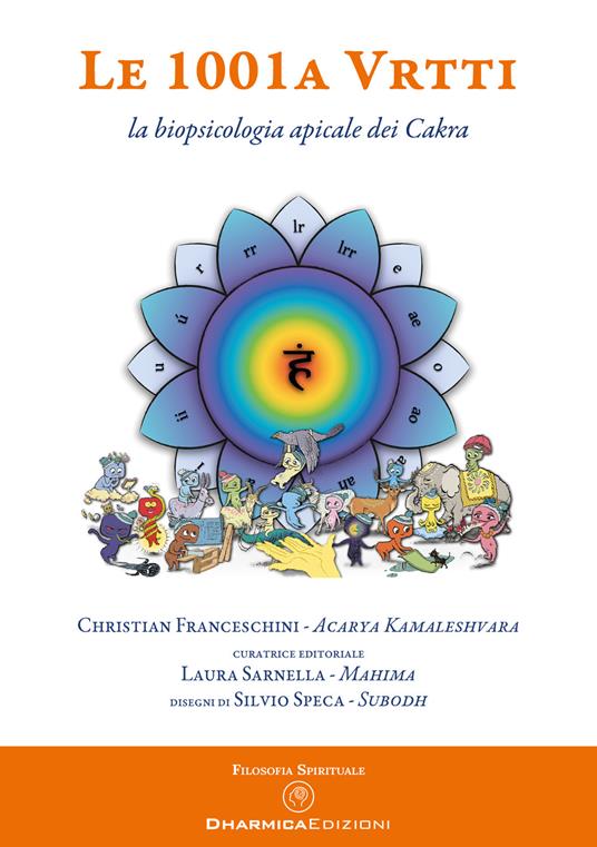 Le 1001 A Vrtti. La biopsicologia apicale dei Cakra - Christian Franceschini - copertina