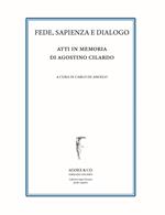 Fede, sapienza e dialogo. Atti in memoria di Agostino Cilardo