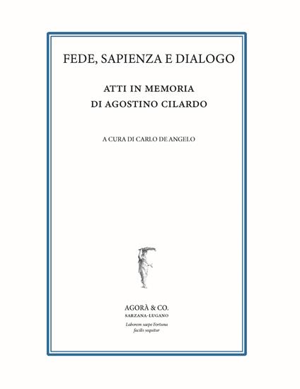 Fede, sapienza e dialogo. Atti in memoria di Agostino Cilardo - copertina