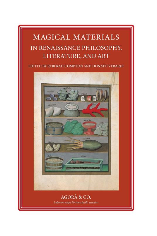 Magical materials in Renaissance. Philosophy, literature, and art - Donato Verardi,Rebekah Compton - copertina