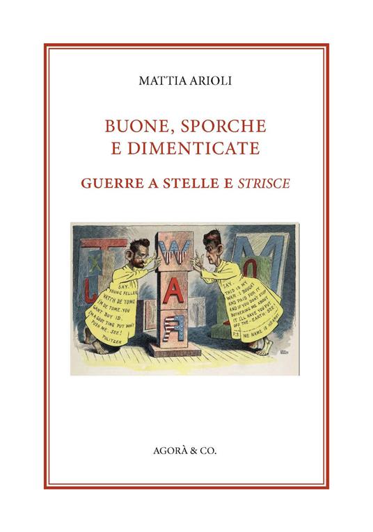 Buone, sporche e dimenticate. Guerre a stelle e strisce - Mattia Arioli - copertina