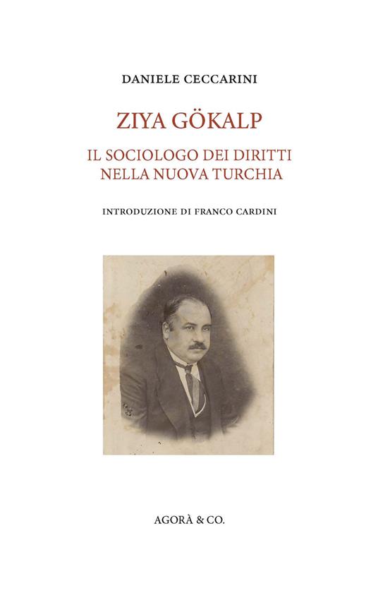 Ziya Gökalp. Il sociologo dei diritti nella nuova Turchia - Daniele Ceccarini - copertina