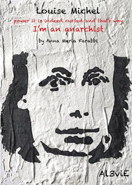 Louise Michel, power it is indeed cursed and that's why I'm an anarchist - copertina