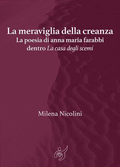 La meraviglia della creanza. La poesia di Anna Maria Farabbi dentro «La casa degli scemi» - Milena Nicolini - ebook