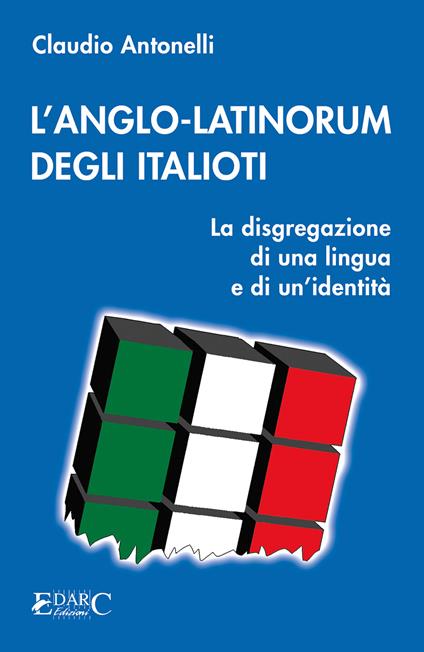 L'anglo-latinorum degli italioti - Claudio Antonelli - copertina