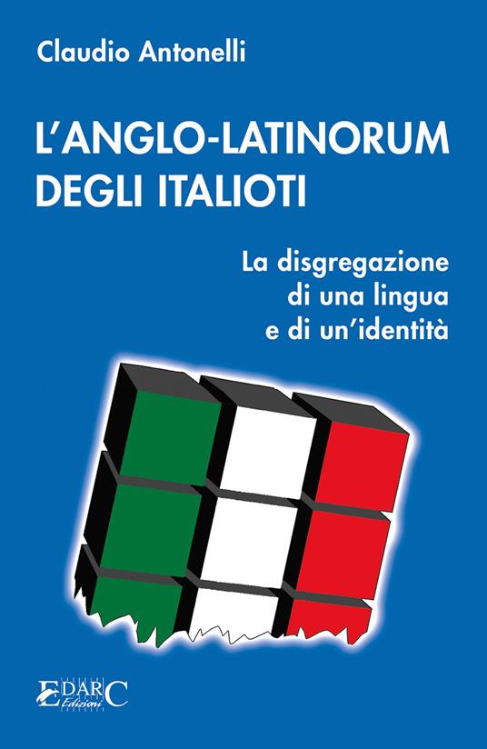 L'anglo-latinorum degli italioti - Claudio Antonelli - copertina