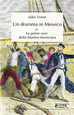 Un dramma in Messico. Le prime navi della Marina messicana