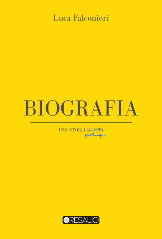 Biografia. Una storia di vita qualunque - Luca Falconieri - copertina