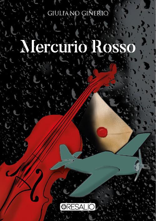 Mercurio rosso. Nuova ediz. - Giuliano Ginerio - copertina