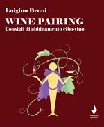 Wine pairing. Consigli di abbinamento cibo-vino