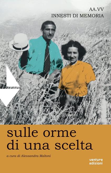 Sulle orme di una scelta. Innesti di memoria - copertina