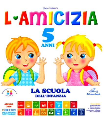 L' amicizia. 5 anni. Ediz. illustrata - Team Federica Scuola - copertina