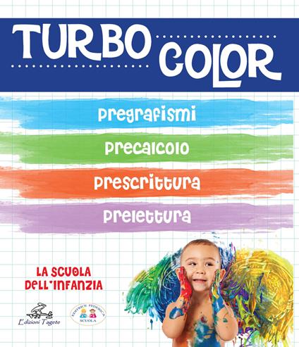 Turbocolor. Pregrafismo. Prelettura. Prescrittura. Precalcolo. Ediz. illustrata - Team Federica Scuola - copertina