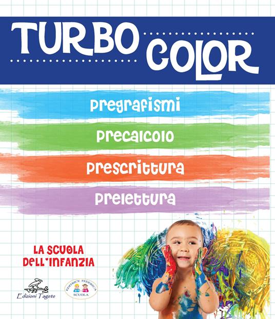 Turbocolor. Pregrafismo. Prelettura. Prescrittura. Precalcolo. Ediz. illustrata - Team Federica Scuola - copertina