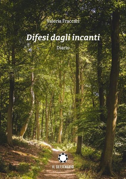 Difesi dagli incanti. Diario - Valeria Fraccari - copertina
