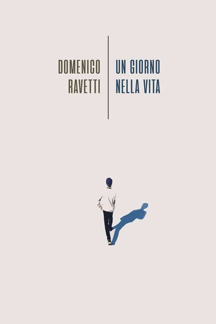 Un giorno nella vita - Domenico Ravetti - copertina