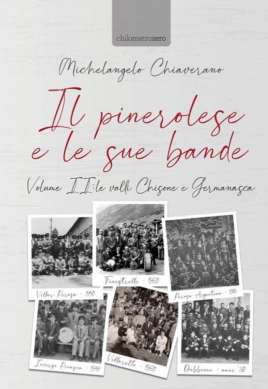 Il pinerolese e le sue bande. Vol. 2: valli Chisone e Germanasca, Le. - Michelangelo Chiaverano - copertina