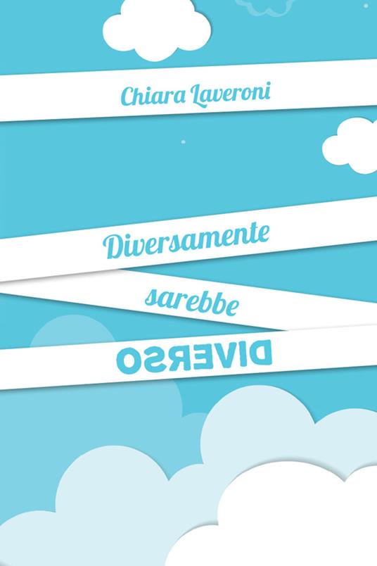 Diversamente sarebbe diverso - Chiara Laveroni - copertina