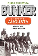 La difesa di Augusta. Guida turistica Sicilia 1943