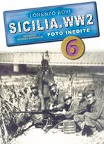 Sicilia. WW2 seconda guerra mondiale. Foto inedite. Vol. 6