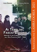 Ai tempi del fascio littorio. Immagini di una Comunità siciliana nell'Era Fascista 1937-1943