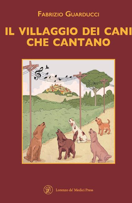 Il villaggio dei cani che cantano. Ediz. a caratteri grandi - Fabrizio Guarducci - copertina