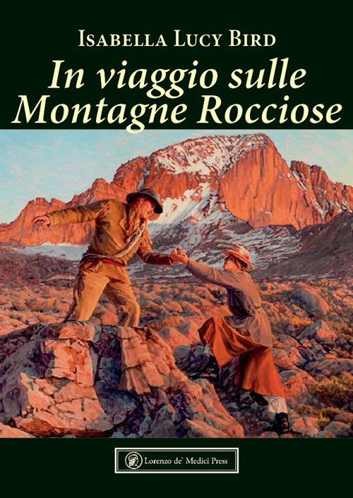 In viaggio sulle Montagne Rocciose. Ediz. illustrata - Isabella Lucy Bird - copertina