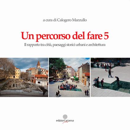 Un percorso del fare 5. Il rapporto tra città, paesaggi storici urbani e architettura - copertina