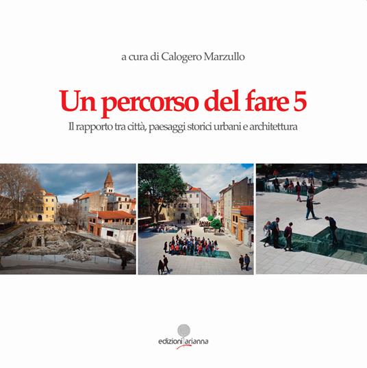 Un percorso del fare 5. Il rapporto tra città, paesaggi storici urbani e architettura - copertina